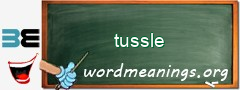 WordMeaning blackboard for tussle